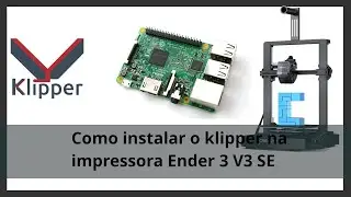 Como instalar o Klipper na impressora 3D Ender 3 V3 SE