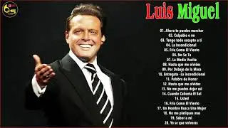Luis Miguel Mix - Luis Miguel Las Mejores De Coleccion 2020 - Las mas Balladas Romanticas