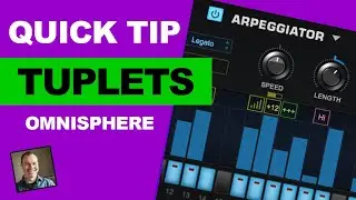 Omnisphere Arpeggiator Tuplets (Triplets) Tip