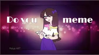 Do you - meme | PolyaArt