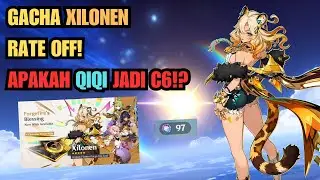 GACHA XILONEN RATE OFF!? APAKAH QIQI GUA JADI C6!? - Genshin Impact