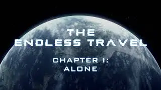 The Endless Travel Chapter I: Alone (teaser)
