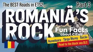 The BEST Roads in ETS2 | Road to Black sea DLC | Hunedoara- Târgu Mureș - Bacău | Fun Facts | PART 3