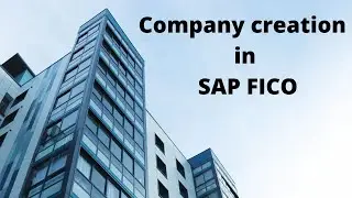 Creation of company in SAP FICO