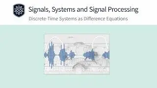 Lesson 10. Discrete Time Systems as Difference Equations