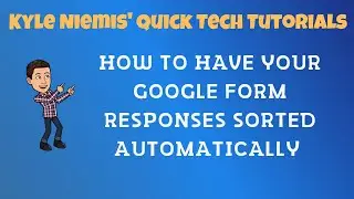 How to have your Google Form responses sorted automatically