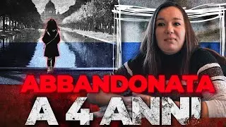 ABBANDONATA in un parco a QUATTRO ANNI