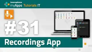#31 myApps tutorial — Recordings App (13r3, 14rX, 15r1, 16r1) | IT