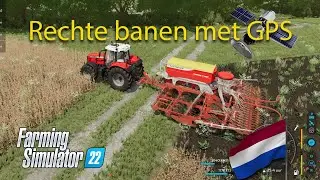 RECHTE BANEN TREKKEN MET GPS  // Farming Simulator 22 (Nederlands)