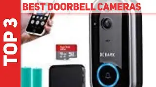 3 Best Doorbell Cameras in 2021