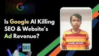 Google AI will kill SEO and Website's Ad Revenue?