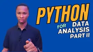 Introduction to Python for Data Analysis: Part II