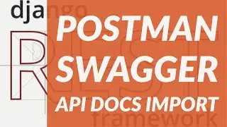 Export Swagger API Documentation to Postman Tutorial. Django Rest Framework Project Tutorial [23]
