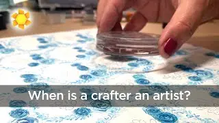 When is a crafter called an artist? (my controversial opinion)