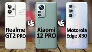 Realme GT 2 Pro VS Xiaomi 12 Pro VS Motorola Edge X30 | Snapdragon 8 Gen1
