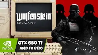 Wolfenstein: The new Order - GTX 650Ti / AMD FX 8120 / 8GB RAM ( 2012 Hardware )