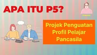 Projek Penguatan Profil Pelajar Pancasila (P5)
