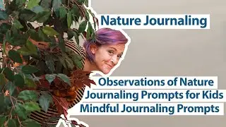 Nature Journaling - Journaling With Kids