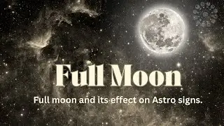 Full moon and its effect on Astro signs | Astrology | Zodiac Sign's