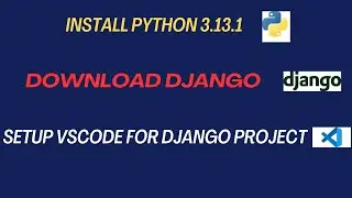 How to install Django on Windows | Download Python 3.13.1 | Setup VSCODE  | 