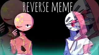 Reverse meme / Countryhumans(collab)