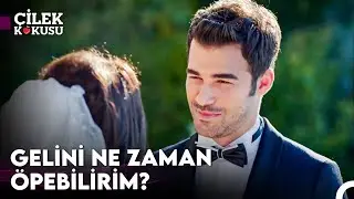 Damat Biraz Sabırsız 😀 - Çilek Kokusu