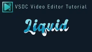 テキストアニメーション リキッドアニメーションの作り方【VSDC Free Video Editor チュートリアル】