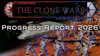 Star Wars: Legends Mod: The Clone Wars Mod Progress Report 2026 | Manda-LORE