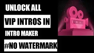 HOW TO UNLOCK ALL VIP INTROS IN INTRO MAKER