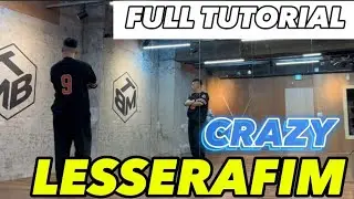 [FULL TUTORIAL] LESSERAFIM 'CRAZY' TUTORIAL | 르세라핌 '크레이지' 전체 안무배우기