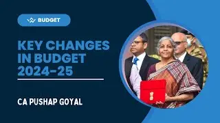 Budget 2024-25 | Tax slabs & Tax rates changed | By CA Pushap Goyal