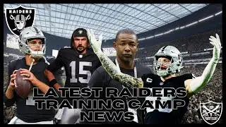 Latest Scoop from Raiders Training Camp Part 1