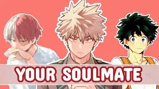 Your mha soulmate | My Hero Academia | bnha