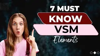 What Are The 7 Key Elements Of A Value Stream Mapping? I The Lean Six Sigma World
