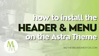 How to customize the Wordpress Astra theme logo, header and menu