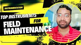 Top Instruments for Field Maintenance You NEED to Know About | Instrumentation | DCS | PLC