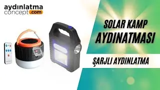 Solar Kamp Feneri ve Kamp Aydınlatması Ürünü