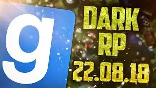 ЗАПИСЬ СТРИМА! ► Garry's Mod - DarkRP - 22.08.18