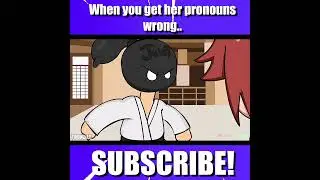 When you get her Pronouns wrong..  #animation #funnyanimation #memes
