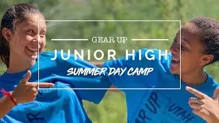GEAR UP Junior High Summer Day Camp