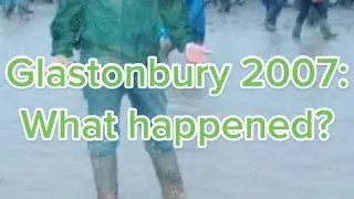 Glastonbury 2007: What happened? The year after the flood