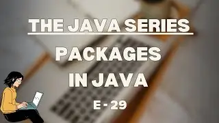 Packages in Java | The Java Series | 