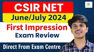 csir net june 2024 exam review | CSIR NET June 2024 First Impression | csir net july 2024 exam level