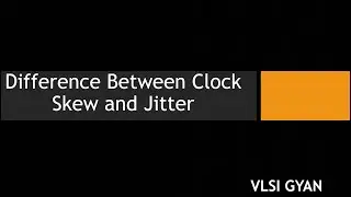 Clock Skew and Jitter