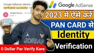 Google AdSense Identity Verification New Process 2023 | How to Verify Google AdSense Account in 2023