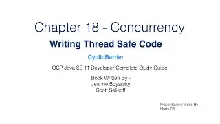 Part 11 - Concurrency - Cyclic Barrier (Multithreading in Java)  Java Certification 1Z0-819