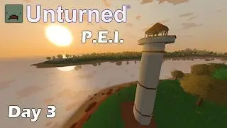 Unturned (P.E.I.) - Day 3