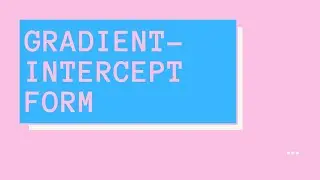 Gradient-Intercept Form