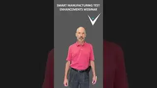 Enhancing Manufacturing Test Systems Webinar Intro