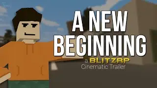 BlitzRP: A New Beginning - Unturned Cinematic Trailer